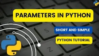 Parameters in Python | Python Tutorials | Python for beginners