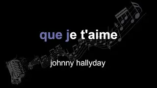 johnny hallyday | que je t'aime | lyrics | paroles | letra |