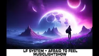 LF System - Afraid to Feel - MusicLightShow