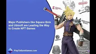 PlayToEarnGames.com: Square Enix And Ubisoft Lead NFT Game Development - Gaming News