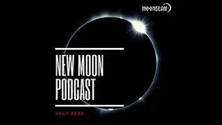 Moonbeam - New Moon Podcast - July 2020