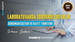 LABORATUVARDA SÜRDÜRÜLEBİLİRLİK İÇİN DOKÜMANTASYON VE KAYIT YÖNETİMİ