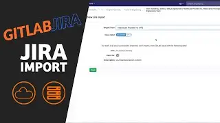 Agile Management - Import your Jira project issues to GitLab