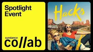 Crafting Complex Characters with the Creators of HACKS | Sundance Spotlight