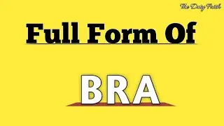 BRA Ka Full Form || Bra Mining || Bra ka pura name kya hai || #bra #Thedutyfaith #fullforms #full