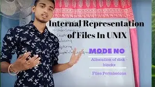Internal Representation of Files In UNIX || Mode No In UNIX || File Permissions in UNIX