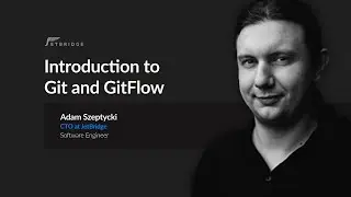 Introduction to Git and GitFlow by Adam Szeptycki