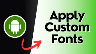 How to Apply Custom Fonts on Android?
