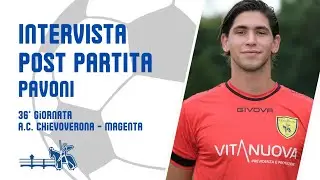 Intervista Post Partita | Filippo Pavoni | A.C. ChievoVerona - Magenta