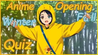 Anime Opening Quiz | Fall 2020 - Winter 2021 Edition | 35 Openings