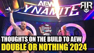 Thoughts On The Build To AEW Double Or Nothing 2024