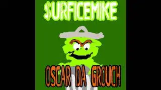 Surficemike - Oscar da Grouch (prodbysurficemike🏄)