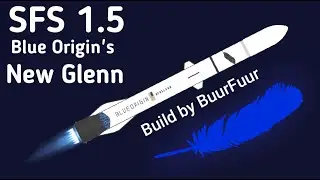 SFS 1.5 || New Glenn: Blue Origin's Future Rocket || BuurFuur FSA