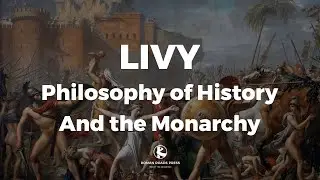 Livy: Philosophy of History and the Monarchy | Old Western Culture