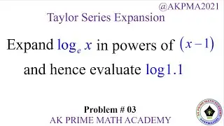 Taylor series expansion of logx in powers of (x-1) and hence evaluate log 1.1 #jntua #btech #maths