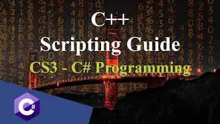 CS #3 - Writing the C# Script | C++ Scripting Guide [C#]