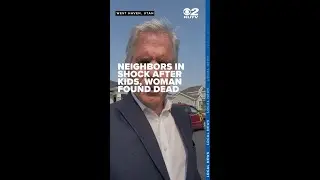 Neighbors in shock after gruesome news of woman's, children's deaths