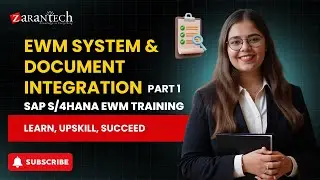 EWM System & Document Integration - Part1 | SAP S/4HANA EWM Training | ZaranTech