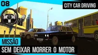 City Car Driving - Missão Sem Deixar Motor Morrer + Logitech G27