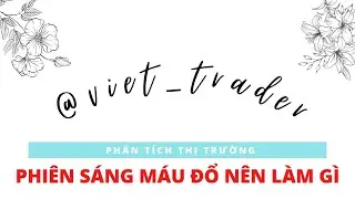 Thị trường sáng 29/8: Ảnh hưởng tâm lý từ FED. thị trường đỏ lửa, NDT nên làm gì?