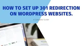 How to setup 301 Redirection on WordPress Websites