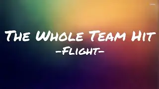 Flight - The Whole Team Hit (Lyrics)