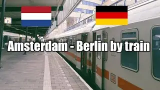 Trip report Amsterdam - Berlin by train (Silk Road part 1 Netherlands to China by train).