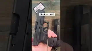 Glock or 1911?
