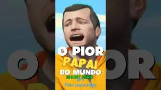 O PIOR PAPAI DO MUNDO ep 1 filho sequestrado