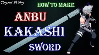 How to Make Anbu Kakashi Sword from Paper, from Naruto Anime