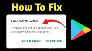 How to fix can't install app google play store