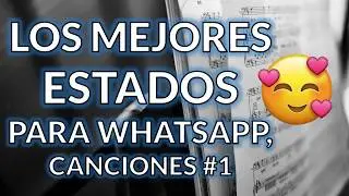 😜ESTADOS PARA WHATSAPP DE CANCIONES ❤️🙈 Frases de Amor, Estados Bonitos, Originales y Cortos #2😜