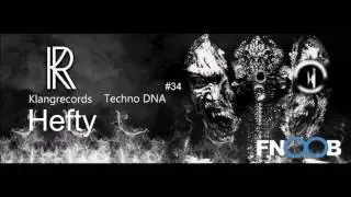 Techno DNA by Klangrecords #34 - Hefty (FNOOB Techno Radio)
