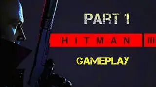 hitman 3 part 1 | hitman 3 gameplay | hitman 3 pc gameplay