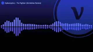 Cyberoptics - Tie Fighter (Grimblee Remix)