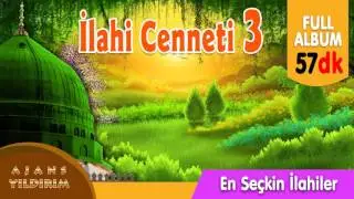İLAHİ CENNETİ 3- EN SEÇKİN İLAHİLER
