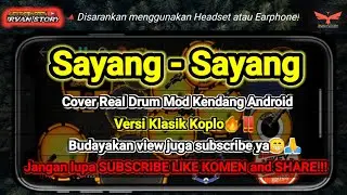Sayang - Sayang🔥‼️Cover Real Drum Mod Kendang Android || Versi Klasik Koplo‼️