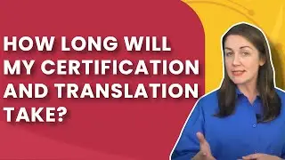 How Long Will My Certification and Translation Take?