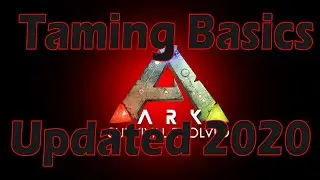 Ark Basics of Taming Guide Updated 2020