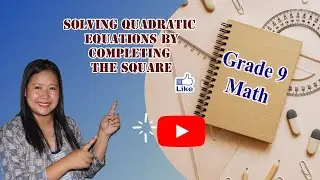 How to solve quadratic equations by Completing the square by teacher Clarissa (Tagalog)