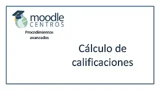 Moodle Centros: cálculo de las calificaciones (2020)