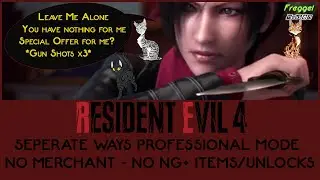 RESIDENT EVIL 4 REMAKE SEPARATE WAYS NO Merchant Professional Difficulty, NO NG+ ITEMS