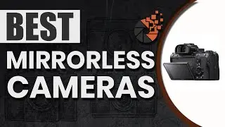 Best Mirrorless Cameras 📷: The Best Options Reviewed | Digital Camera-HQ