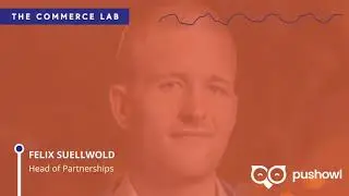EP8 – How to Leverage a New Sales Channel Using Web Push Notifications with Felix Suellwold
