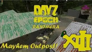 MAYHEM OUTPOST! -- DayZ Epoch Panthera