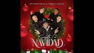 Sin Fronteras Feat Sergio Vargas Gozate la Navidad 2023 new Nuevo merengue