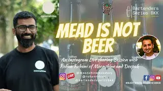 Mead is Not Beer live talk with Rohan Rehani