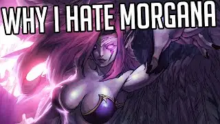 Why I Hate: Morgana spotlight