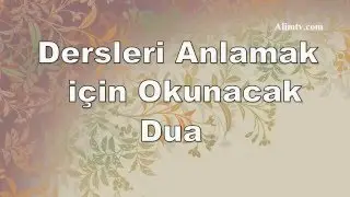 Zihin açıklığı için okunacak dua