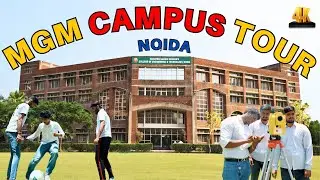 MGM CoET Campus Tour Noida | Mahatma Gandhi Mission's College Of Engineering & Technology
